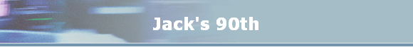 Jack's 90th